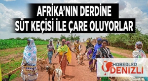 HaberlerDenizli - İyilik Derneği Afrika’nın Derdine Süt Keçileri İle Derman Oluyor